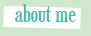 About Me